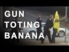 Cops Go Ape Over Gun-Toting Banana