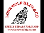Harmonica Effect Pedal Demo (Lone Wolf Blues Company HarpBreak, Flat Cat, and V2 Delay)
