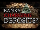 BAILOUT: Banks to Start Charging You on Deposits