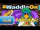 #WaddleOn : Episode 22: Prehysteric Part 2 - Club Penguin