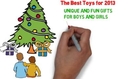 Best Toys For 2013 - Top Gifts for Boys and Girls